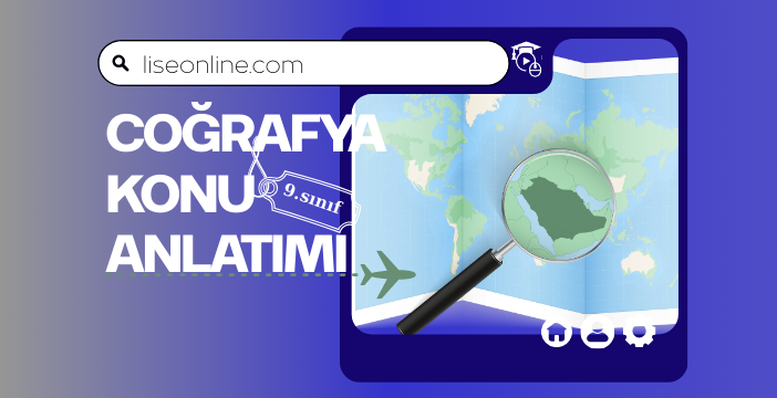 9. Sınıf Coğrafya Konu Anlatımı